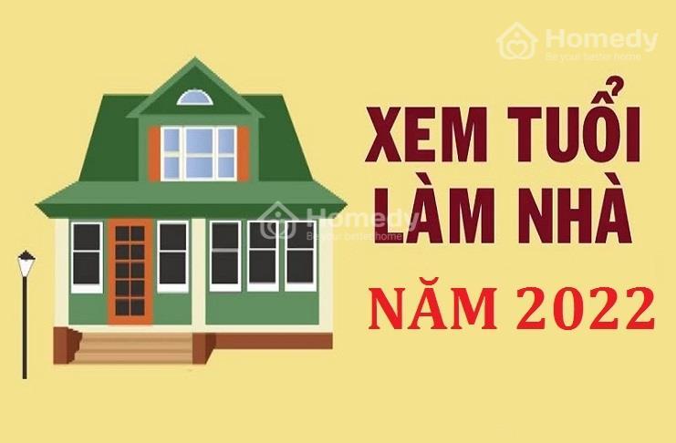 Những tuổi làm nhà năm 2022