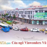 Mua NGAY Nhà phố Centa City - Ngay cửa ngõ Vinhomes Vũ Yên 