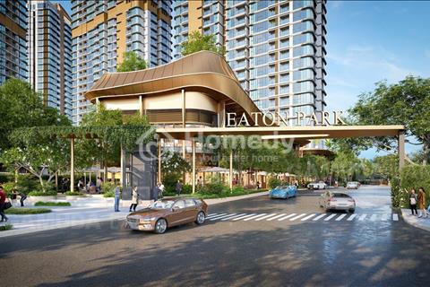 Tâm điểm căn hộ Eaton Park khẳng định đẳng cấp thượng lưu với chuẩn sống xanh và nội thất châu Âu