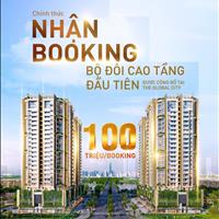 Nhận Booking GD1 khu căn căn hộ The Global City