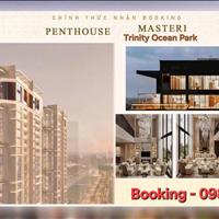 TOP 4 căn Penthouse Masteri Trinity  Square - KĐT Vinhome Ocean Park 3 ( giới hạn đẳng cấp riêng )