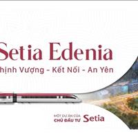 Căn hộ Setia Edenia- CĐT Quốc Tế, CK thẳng 7%, Booking hnay CK 2%, đã là cư dân Eco Xuân CK thêm 1%