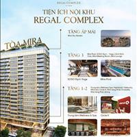 Giảm 400 triệu cho khách mua sớm Tặng gói quà tặng nội thất Ưu Đãi Vị Trí Mira Tower Regal Complex